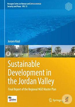 Sustainable Development in the Jordan Valley: Final Report of the Regional NGO Master Plan (Hexagon Series on Human and Environmental Security and Peace) image