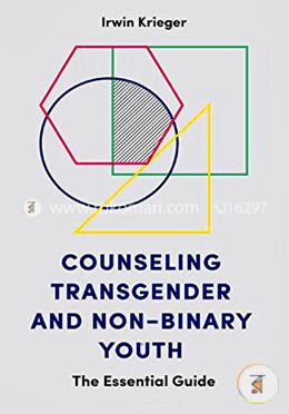 Counseling Transgender and Non-Binary Youth: The Essential Guide image