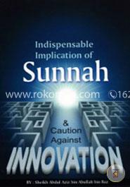 Indispensable Implication of Sunnah and Caution Against Innovation image