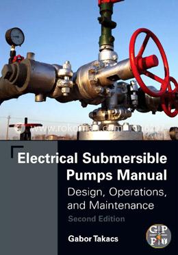 Electrical Submersible Pumps Manual: Design, Operations, and Maintenance image