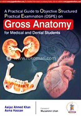 A Practical Guide to Objective Structured Practical Examination (OSPE) on Gross Anatomy For Medical and Dental Students image