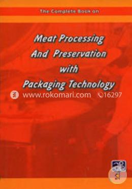 The Complete Book on Meat Processing And Preservation with Packaging Technology image