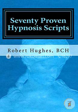 Seventy Proven Hypnosis Scripts:: A Companion to Unlocking the Blueprint of the Psyche  image