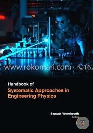 Handbook Of Systematic Approaches In Engineering Physics image