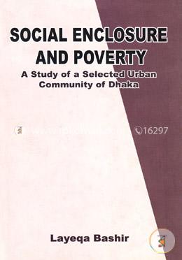 Social Enclosure and Poverty A Study of a Selected Urban Community of Dhaka image