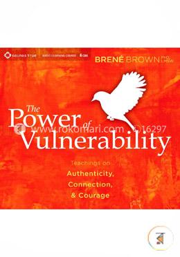 The Power of Vulnerability: Teachings on Authenticity, Connection and Courage image
