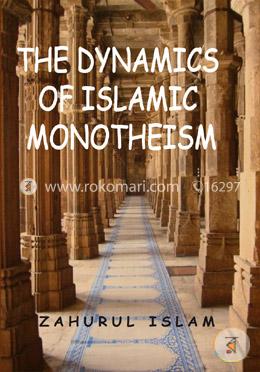 The Dynamics Of Islamic Monotheism image