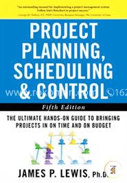 Project Planning, Scheduling, and Control: The Ultimate Hands-On Guide to Bringing Projects in On Time and On Budget image