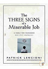 The Three Signs of a Miserable Job : A Fable for Managers and their Employees image