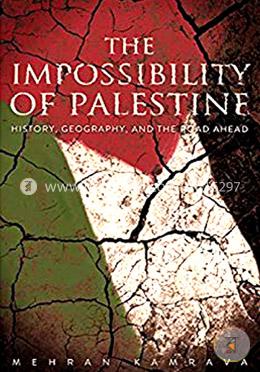The Impossibility of Palestine: history, geography and the road ahead image