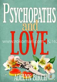 Psychopaths and Love: Psychopaths Aren't Capable of Love. Find Out What Happens When They Target Someone Who Is.: Volume 1  image