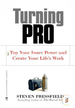 Turning Pro : Tap Your Inner Power and Create Your Life's Work  image