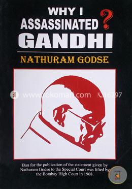 Why I Assassinated Mahatma Gandhi image