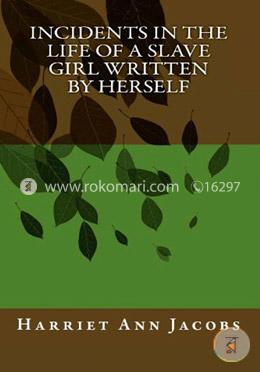 Incidents in the Life of a Slave Girl Written by Herself image