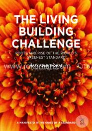 The Living Building Challenge: Roots and Rise of the World's Greenest Standard image