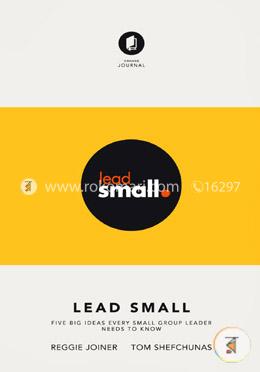 Lead Small: Five Big Ideas Every Small Group Leader Needs to Know image