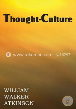 Thought-Culture or Practical Mental Training