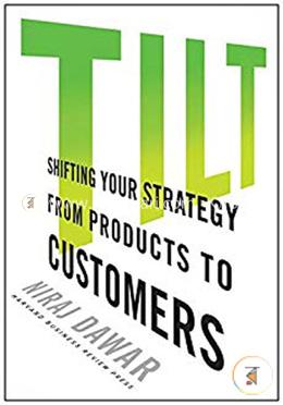 Tilt: Shifting Your Strategy from Products to Customers image