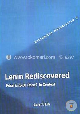 Lenin Rediscovered: What is to be Done? In Context image