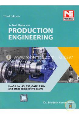 A Text Book On: Production Engineering( Useful For IAS, ESE, GATE, PSUs, And Other Competitive Exams) image