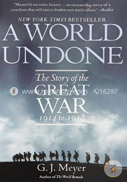 A World Undone: The Story of the Great War, 1914 to 1918 image