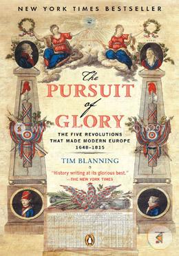 The Pursuit of Glory: The Five Revolutions that Made Modern Europe: 1648-1815 image