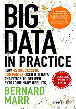 Big Data in Practice: How 45 Successful Companies Used Big Data Analytics to Deliver Extraordinary Results image