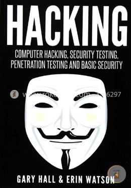 Hacking: Computer Hacking, Security Testing, Penetration Testing, and Basic Security  image