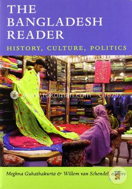 The Bangladesh Reader: History, Culture, Politics (The World Readers) image