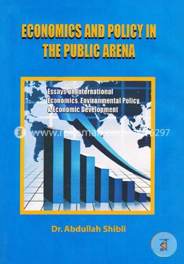 Economics and Policy in The Public Arena (Essays on International Economics, Environmental Policy, and Economic Development) image