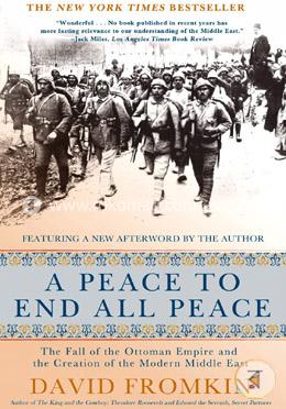 A Peace to End All Peace: The Fall of the Ottoman Empire and the Creation of the Modern Middle East image
