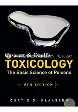 Casarett and Doulls Toxicology: The Basic Science Of Poisons image