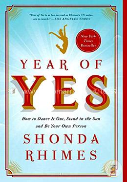 Year of Yes: How to Dance It Out, Stand In the Sun and Be Your Own Person image