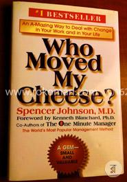 Who Moved My Cheese?: An A-Mazing Way to Deal with Change in Your Work and in Your Life image