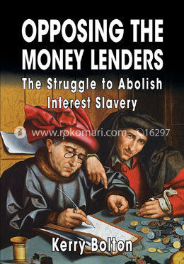 Opposing the Money Lenders : The Struggle to Abolish Interest Slavery image