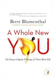 A Whole New You: Six Steps to Ignite Change for Your Best Life image