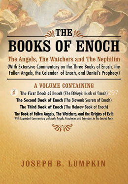 The Books of Enoch: The Angels, the Watchers and the Nephilim (with Extensive Commentary on the Three Books of Enoch, the Fallen Angels image