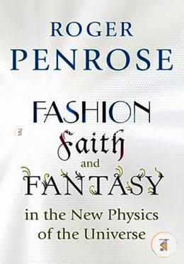 Fashion, Faith, and Fantasy in the New Physics of the Universe image
