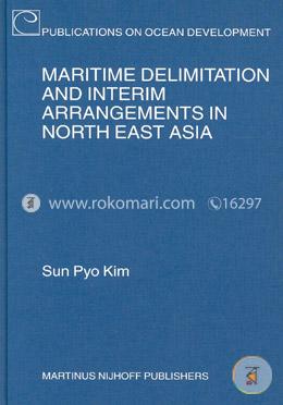 Maritime Delimitation and Interim Arrangements in North East Asia (Publications on Ocean Development) image