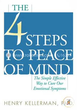 The 4 Steps to Peace of Mind: The Simple Effective Way to Cure Our Emotional Symptoms image