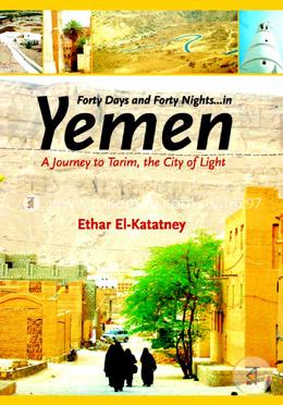 Forty Days and Forty Nights .. in Yemen: A Journey to Tarim, the City of Light image