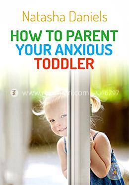 How to Parent Your Anxious Toddler image