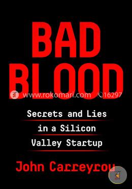 Bad Blood: Secrets and Lies in a Silicon Valley Startup  image