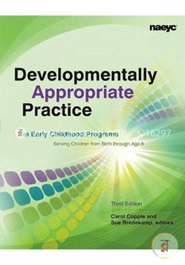 Developmentally Appropriate Practice in Early Childhood Programs Serving Children from Birth Through Age 8 image