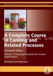 A Complete Course in Canning and Related Processes: Volume 3 Processing Procedures for Canned Food Products (Woodhead Publishing Series in Food Science, Technology and Nutrition) image