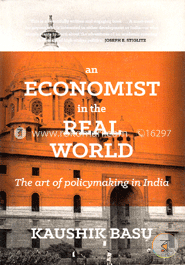 An Economist in the Real World: The Art of Policymaking in India image