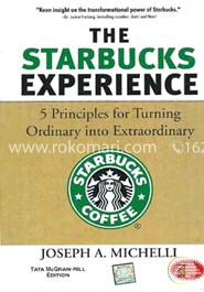 The Starbucks Experience : 5 Principles for Turning Ordinary Into Extraordinary image