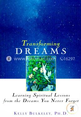 Transforming Dreams: Learning Spiritual Lessons from the Dreams You Never Forget image