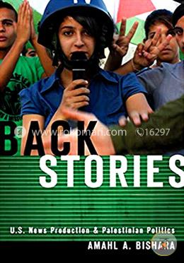 Back Stories: U.S. News Production and Palestinian Politics image