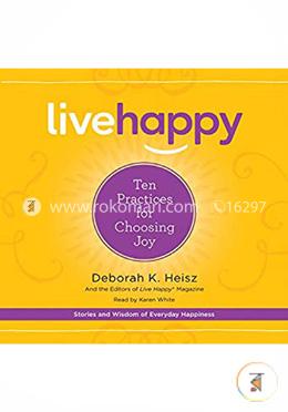 Live Happy: Ten Practices for Choosing Joy image
